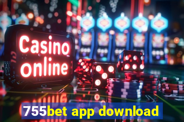 755bet app download